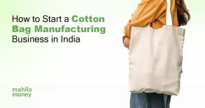 How to Start a Cotton Bag Manufacturing Business